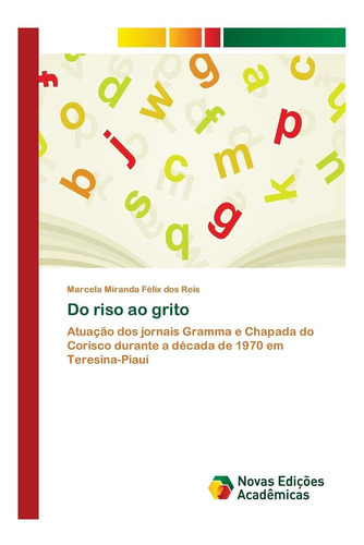 Libro: Do Riso Ao Grito: Atuação Dos Jornais Gramma E Do A