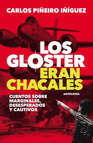 Los Gloster Eran Chacales - Iñiguez - Planeta