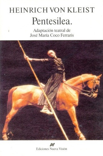 Pentesilea - Von Kleist, Heinrich, De Von Kleist, Heinrich. Editorial Nueva Visión En Español