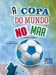 Livro A Copa Do Mundo No Mar - Cristiane Quintas [2016]