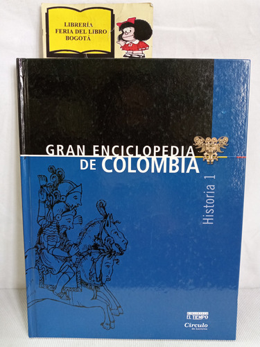 Gran Enciclopedia De Colombia - Tomo 1 - Historia - 2007