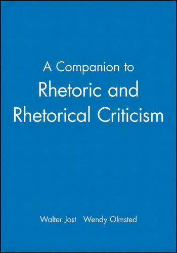 A Companion To Rhetoric And Rhetorical Criticism, De Mr. Walter Jost., Vol. 1. Editorial John Wiley Sons Ltd, Tapa Blanda En Inglés