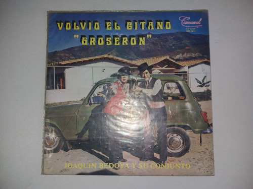 Lp Vinilo Disco Joaquin Bedoya  Volvio El Gitano Parranda