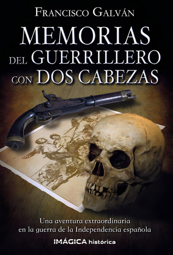 Memorias Del Guerrillero Con Dos Cabezas, De Galvan, Francisco. Editorial Imagica Ediciones En Español
