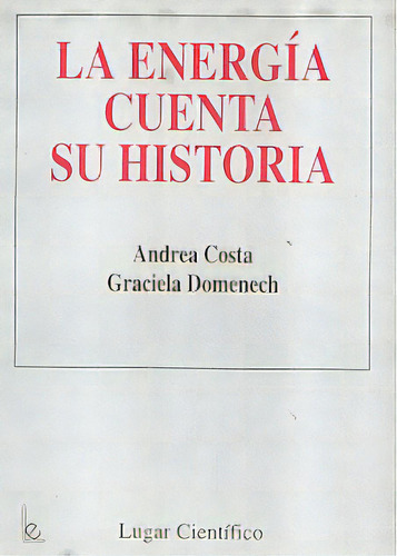 La Energia Cuenta Su Historia, De Costa, Domenech. Serie N/a, Vol. Volumen Unico. Lugar Editorial, Tapa Blanda, Edición 1 En Español, 1993