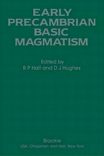 Early Precambrian Basic Magmatism, De R.p. Hall. Editorial Springer, Tapa Blanda En Inglés