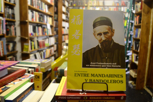 Entre Mandarines Y Bandoleros. Fritz Bornemann. (Usado)