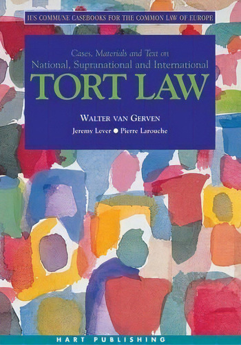 Tort Law, De Walter Van Gerven. Editorial Bloomsbury Publishing Plc, Tapa Blanda En Inglés