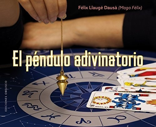 El Pendulo Adivinatorio (magia Y Ocultismo) (edicion Español