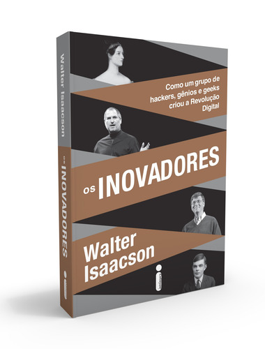 Os Inovadores: Como Um Grupo de Hackers, Gênios e Geeks Criou a Revolução Digital, de Isaacson, Walter. Editora Intrínseca Ltda.,Simon & Schuster, capa mole, edição livro brochura em português, 2021