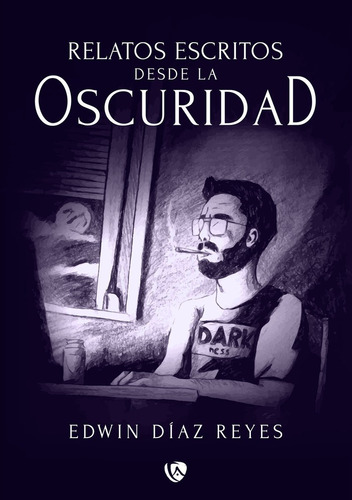 Libro Relatos Escritos Desde La Oscuridad - Diaz Reyes,,e...