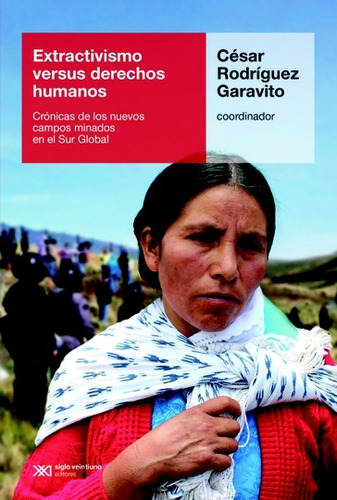 Extractivismo Versus Derechos Humanos - Cesar Rodriguez Gara