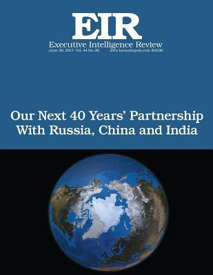 Libro Our Next 40 Years' Partnership With Russia, China A...