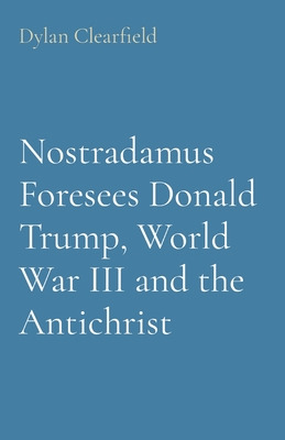 Libro Nostradamus Foresees Donald Trump, World War Iii An...