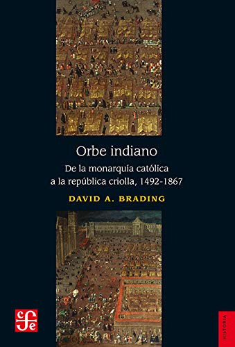 Libro Orbe Indiano De La Monarquia Catolica A La Republica C