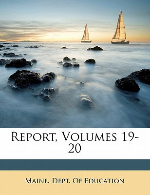 Libro Report, Volumes 19-20 - Maine Dept Of Education