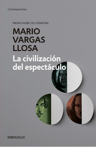 La civilización del espectáculo, de Vargas Llosa, Mario. Serie Contemporánea Editorial Debolsillo, tapa blanda en español, 2016