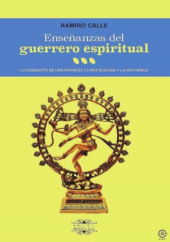 Enseñanzas Del Guerrero Espiritual - Ramiro Calle