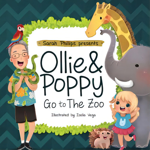 Ollie & Poppy Go To The Zoo, De Vega, Isella. Editorial Lightning Source Inc, Tapa Blanda En Inglés
