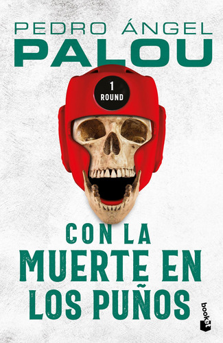 Con la muerte en los puños, de Palou, Pedro Ángel. Serie Booket Editorial Booket México, tapa blanda en español, 2021