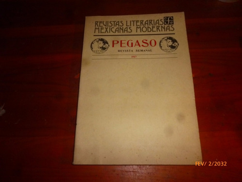 Revista Semanal Pegaso Mexico 1917.( Edicion Faccimilar)