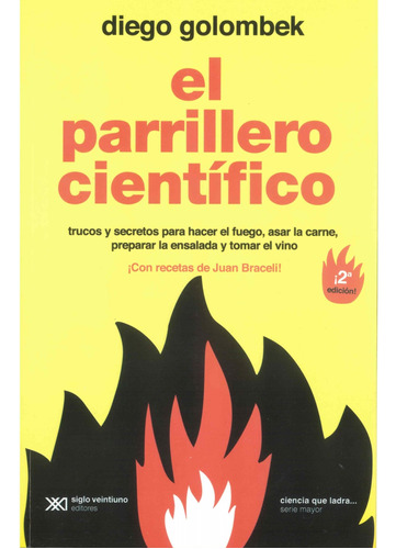 El Parrillero Científico. Trucos Y Secretos Para Hacer Fuego