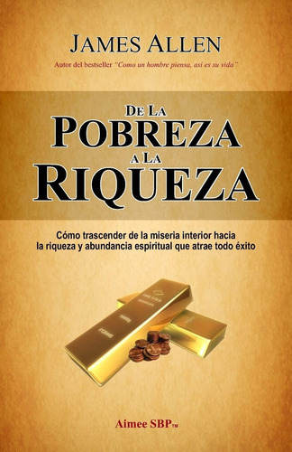 Libro:  De La Pobreza A La Riqueza (spanish Edition)