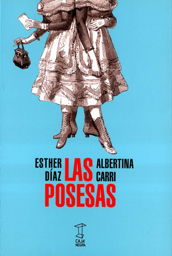 Posesas, Las, De Carri, Albertina. Editorial Caja Negra Editora, Tapa Blanda, Edición 1 En Español, 2022