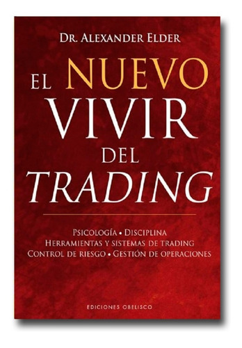 El Nuevo Vivir Del Trading Alexander Elder Libro Físico