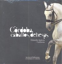 Cordoba Caballos Y Dehesas - Aguera,eduardo