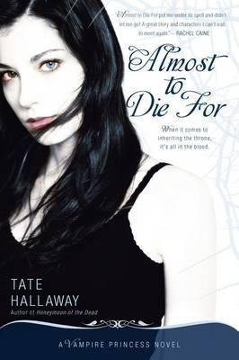 Almost To Die For: Vampire Princess Of St Paul Book 1 - T...