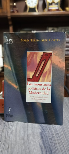 Los Monstruos Políticos De La Modernidad / María Teresa Glez