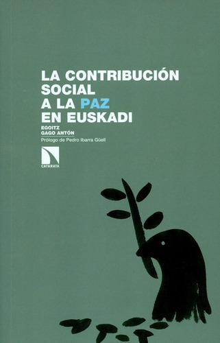 La Contribucion Social A La Paz En Euskadi, De Gago Antón, Egoitz. Editorial Los Libros De La Catarata, Tapa Blanda, Edición 1 En Español, 2017