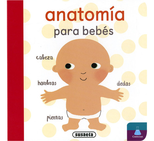 Libro Anatomã­a Para Bebã©s - Ediciones, Susaeta