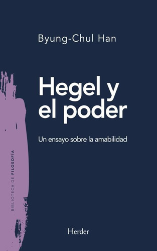 Byung Chul Han Hegel Y El Poder Herder Ensayo Amabilidad