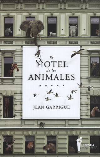 El Hotel De Los Animales - Jean Garrigue