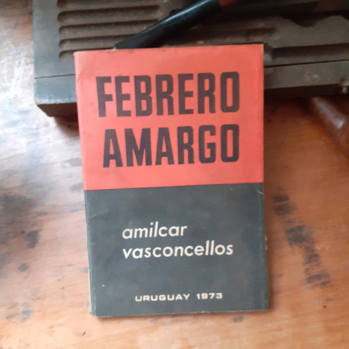 Febrero Amargo/amilcar Vasconcellos- Segunda Edición 1973