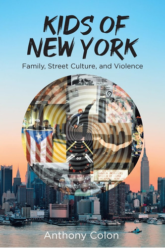 Libro: Kids Of New York: Family, Street Culture, And