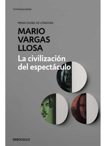 CIVILIZACION DEL ESPECTACULO, LA (DB), de Mario Vargas Llosa. Editorial Debols!Llo en español