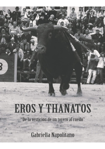 Eros Y Thanatos: De La Vestición De Un Torero Al Ruedo (s 