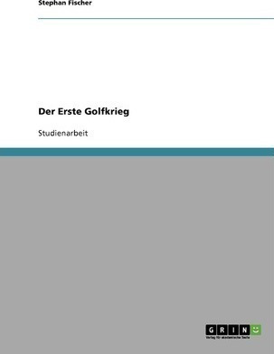 Der Erste Golfkrieg - Stephan Fischer