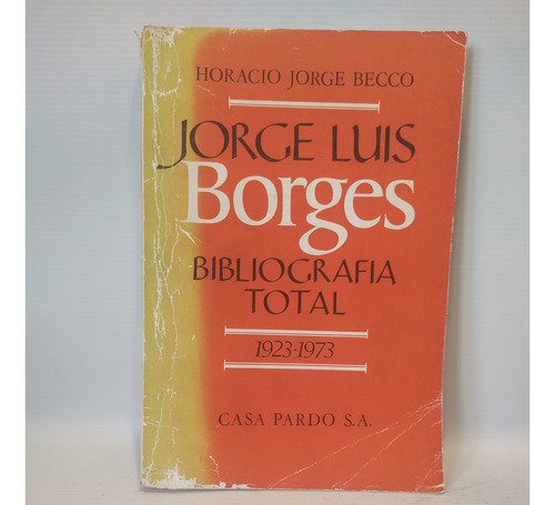 Borges Bibliografia Total 1923 1973 Becco Casa Pardo