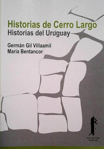 Historias De Cerro Largo / Gil Bentancor / Enviamos