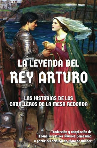 La Leyenda Del Rey Arturo Y Sus Caballeros: Las Historias De