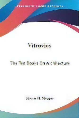 Vitruvius : The Ten Books On Architecture, De Morris H Morgan. En Inglés