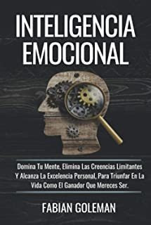 Inteligencia Emocional: Domina Tu Mente, Elimina Las C Lmz5