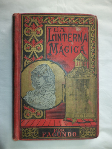 La Linterna Mágica T. Vi. Facundo (josé T. De Cuellar). 1890 (Usado)