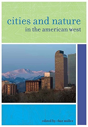 Cities And Nature In The American West (the Urban West Serie