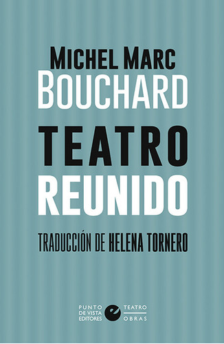 Teatro Reunido - Marc Bouchard, Michel