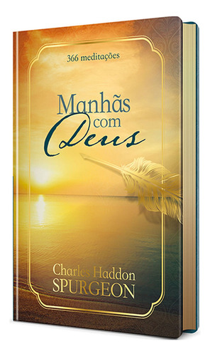 Manhãs Com Deus - Charles Haddon Spurgeon: 366 Meditações, De Charles Haddon Spurgeon. Única, Vol. Volume Único. Editorial Pão Diário, Capa Dura, Edição 1a Edição Em Português, 2024